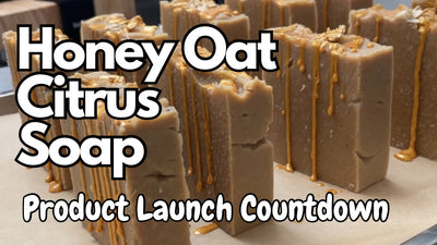 Honey Oat and Citrus Cold Process Soap - Launch Countdown